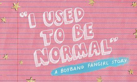 I Used to Be Normal: A Boyband Fangirl Story (2018)