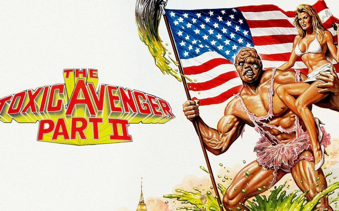 The Toxic Avenger Part II (1989)