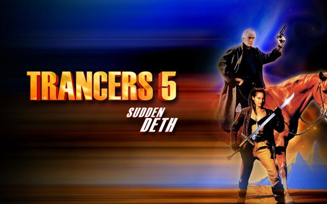 Trancers 5: Sudden Deth (1994)
