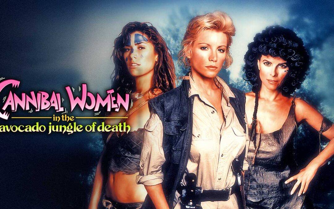 Cannibal Women in the Avocado Jungle of Death (1989)