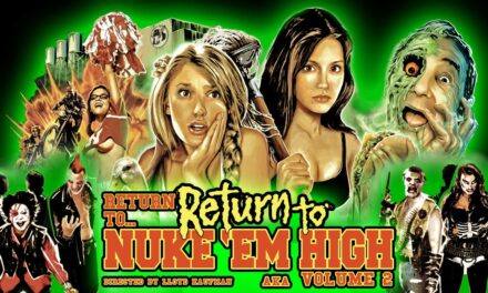 Return to… Return to Nuke ‘Em High AKA Vol. 2 (2017)
