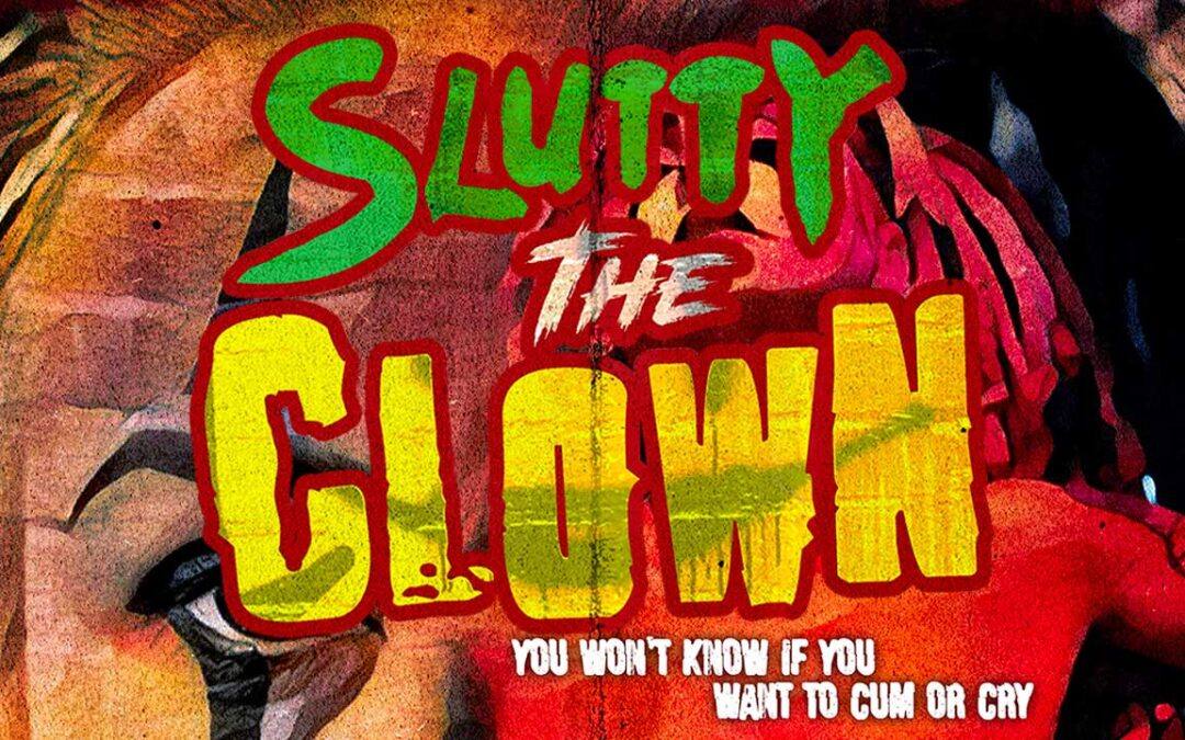 Slutty the Clown (2022)
