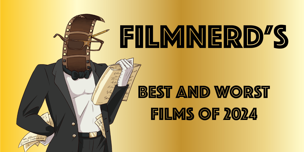 FilmNerd’s Best and Worst Films of 2024