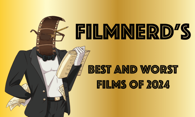 FilmNerd’s Best and Worst Films of 2024
